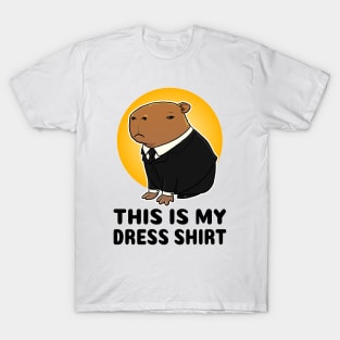 This is my dress shirt Capybara T-Shirt